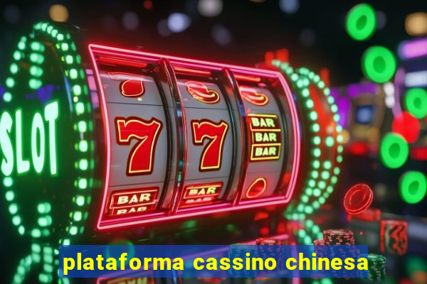 plataforma cassino chinesa